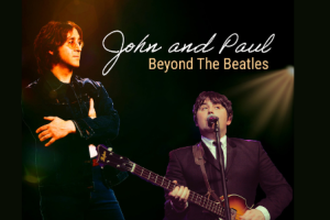 JOHN & PAUL – Beyond The Beatles